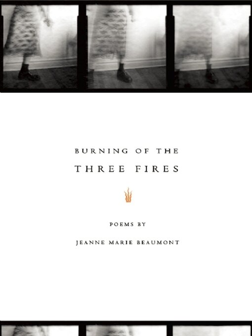 Title details for Burning of the Three Fires by Jeanne Marie Beaumont - Wait list